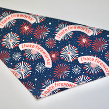 Load image into Gallery viewer, I HATE FIREWORKS