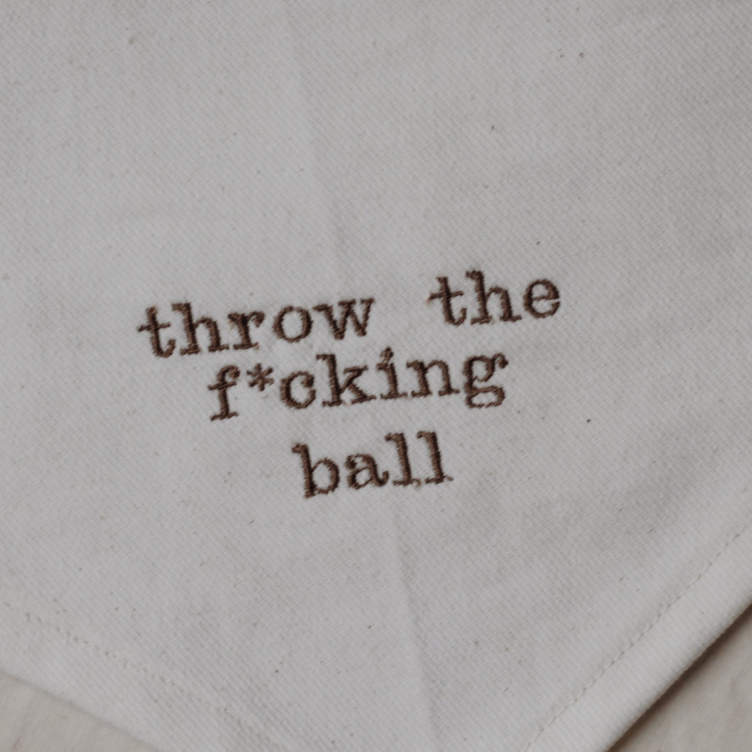 throw the f*cking ball