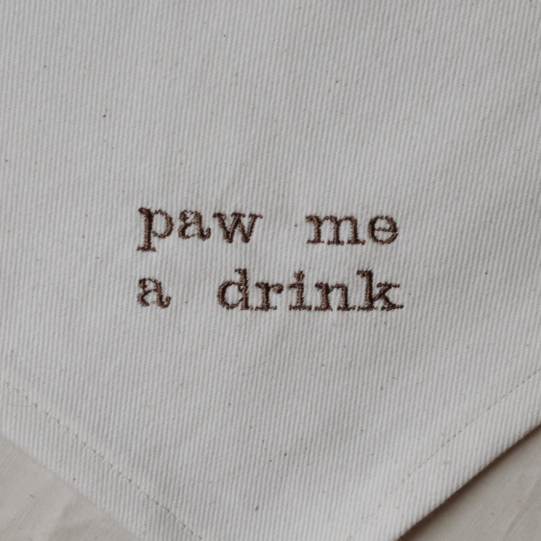paw me a drink